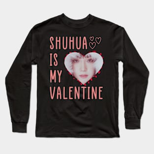 Shuhua Is My Valentine (G)I-dle Long Sleeve T-Shirt